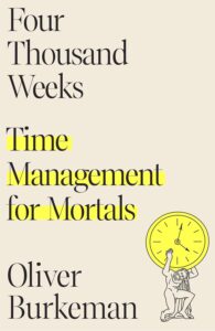 Four Thousand Weeks Review