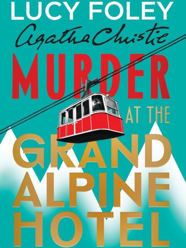 Murder at the Grand Alpine Hotel by Lucy Foley book cover