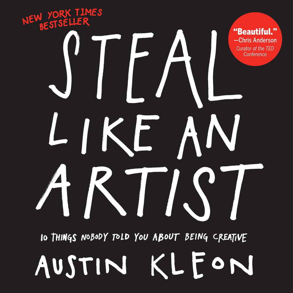 Book cover of Steal Like an Artist by Austin Kleon, white hand-drawn text on black background